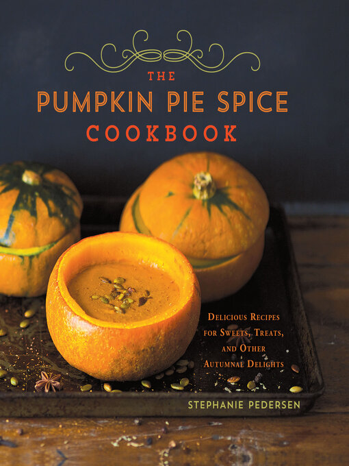 Title details for The Pumpkin Pie Spice Cookbook by Stephanie Pedersen - Wait list